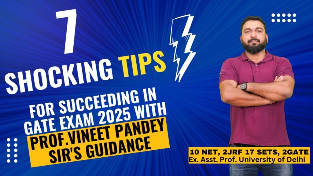 7 Tips for Succeeding in GATE Exam 2025 with Vineet Sir's Guidance