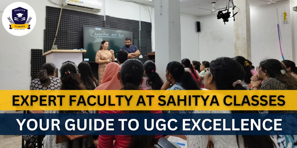 Expert Faculty at Sahitya Classes Your Guide to UGC Excellence