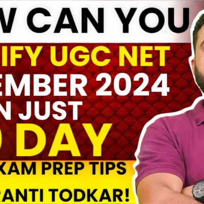 How Can You Qualify UGC-NET December 2024 in just 40 days? Learn Exam Prep Tips from Kranti Todkar!